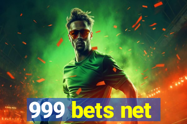 999 bets net